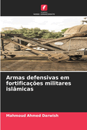 Armas defensivas em fortifica??es militares isl?micas