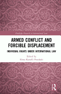Armed Conflict and Forcible Displacement: Individual Rights Under International Law