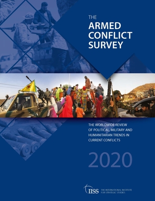 Armed Conflict Survey 2020 - The International Institute for Strategic Studies (IISS) (Editor)