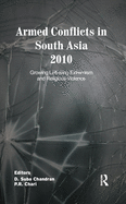 Armed Conflicts in South Asia 2010: Growing Left-Wing Extremism and Religious Violence