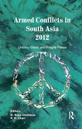 Armed Conflicts in South Asia 2012: Uneasy Stasis and Fragile Peace