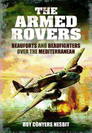 Armed Rovers: Beauforts and Beaufighters Over the Mediterranean