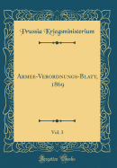 Armee-Verordnungs-Blatt, 1869, Vol. 3 (Classic Reprint)