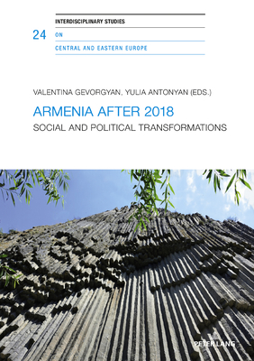 Armenia After 2018: Social and Political Transformations - Hayoz, Nicolas (Editor), and Herlth, Jens (Editor), and Richers, Julia (Editor)