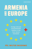 Armenia and Europe: Foreign Aid and Environmental Politics in the Post-Soviet Caucasus