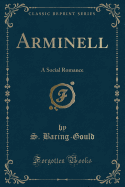 Arminell: A Social Romance (Classic Reprint)