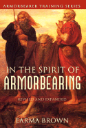Armorbearer Training Series: In the Spirit of Armorbearing (Revised and Expanded Edition)