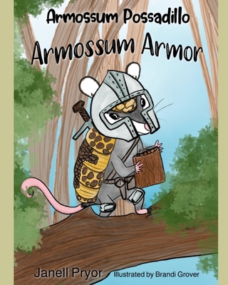 Armossum Possadillo: Armossum Armor - Pryor, Janell, and Wade, Camella (Editor)