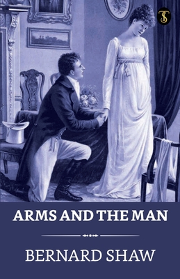 Arms And The Man - Shaw, George Bernard