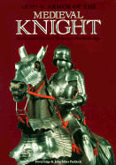 Arms & Armor of the Medieval Knight - Edge, David, and Rh Value Publishing