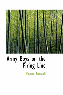 Army Boys on the Firing Line