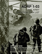 Army Doctrine Reference Publication Adrp 1-03 the Army Universal Task List October 2015