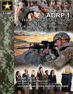 Army Doctrine Reference Publication ADRP 1 The Army Profession June 2015
