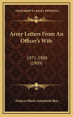 Army Letters from an Officer's Wife: 1871-1888 (1909) - Roe, Frances Marie Antoinette