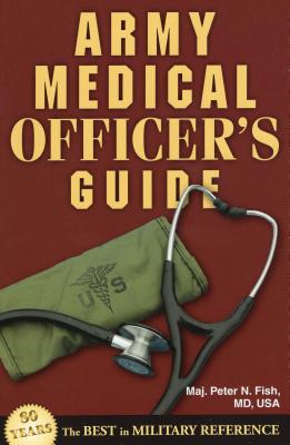 Army Medical Officer's Guide - Fish, Peter N