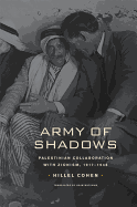 Army of Shadows: Palestinian Collaboration with Zionism, 1917-1948