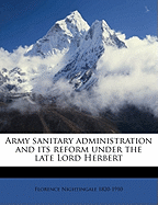 Army Sanitary Administration and Its Reform Under the Late Lord Herbert