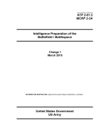 Army Techniques Publication ATP 2-01.3 MCRP 2-3A Intelligence Preparation of the Battlefield / Battlespace Change 1 March 2015