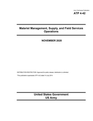 Army Techniques Publication ATP 4-42 Materiel Management, Supply, and Field Services Operations November 2020 - Us Army, United States Government