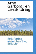 Arne Garborg: En Livsskildring