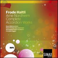 Arne Nordheim: Complete Accordion Works - Frode Haltli (accordion); Hans-Kristian Kjos Srensen (percussion); Raoul Bjrkenheim (guitar); Norwegian Radio Orchestra;...