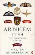 Arnhem 1944: The Airborne Battle, 17-26 September