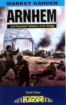 Arnhem: The Bridge - Steer, Frank