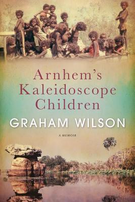 Arnhem's Kaleidoscope Children - Wilson, Graham