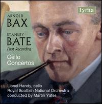 Arnold Bax, Stanley Bate: Cello Concertos - Lionel Handy (cello); Royal Scottish National Orchestra; Martin Yates (conductor)