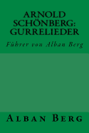 Arnold Schnberg: Gurrelieder: F?hrer von Alban Berg
