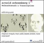 Arnold Schoenberg 1: Weihnachtsmusik & Transcriptions - Arditti Quartet; David Alberman (violin); Hkon Austb (harmonium); Irvine Arditti (violin);...