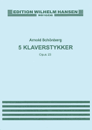 Arnold Schonberg: Five Piano Pieces Op.23