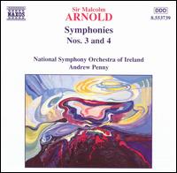 Arnold: Symphonies Nos. 3 & 4 - National Symphony Orchestra of Ireland; Andrew Penny (conductor)