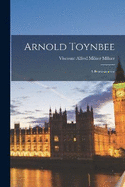 Arnold Toynbee: A Reminiscence