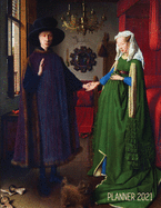 Arnolfini Portrait Art Planner 2021: Jan van Eyck Organizer Calendar Year January - December 2021 (12 Months) Large Artistic Monthly Weekly Daily Agenda Scheduler Northern Renaissance Painting For Office Work, Meetings, Appointments, Goals, School