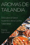 Aromas de Tailandia: Descubre el Sabor Aut?ntico de la Cocina Tailandesa