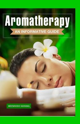 Aromatherapy: An Informative Guide - Narang, Meenakshi