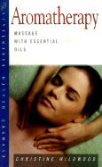 Aromatherapy: Massage with Essential Oils