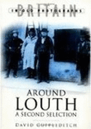 Around Louth: A Second Selection: Britain in Old Photographs