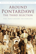 Around Pontardawe: The Third Selection: Britain in Old Photographs