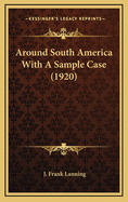 Around South America with a Sample Case (1920)