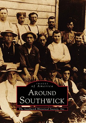 Around Southwick - Southwick Historical Society Inc