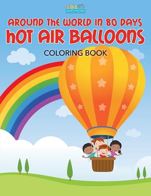 Around the World in 80 Days Hot Air Balloons Coloring Book - Bobo's Children Activity Books