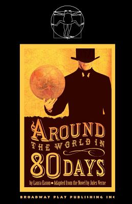 Around the World in 80 Days - Verne, Jules, and Eason, Laura (Adapted by)