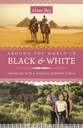 Around the World in Black and White: Traveling as a Biracial, Blended Family