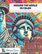 Around the World in Color: An Adult Coloring Book of the World's Most Famous Landmarks