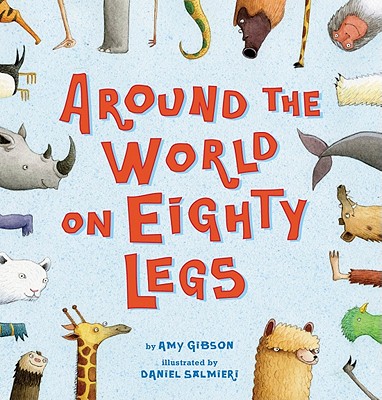 Around the World on Eighty Legs - Gibson, Amy