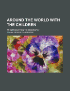 Around the World with the Children: An Introduction to Geography