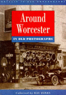 Around Worcester in old photographs