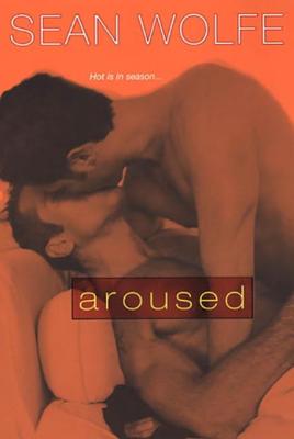 Aroused - Wolfe, Sean